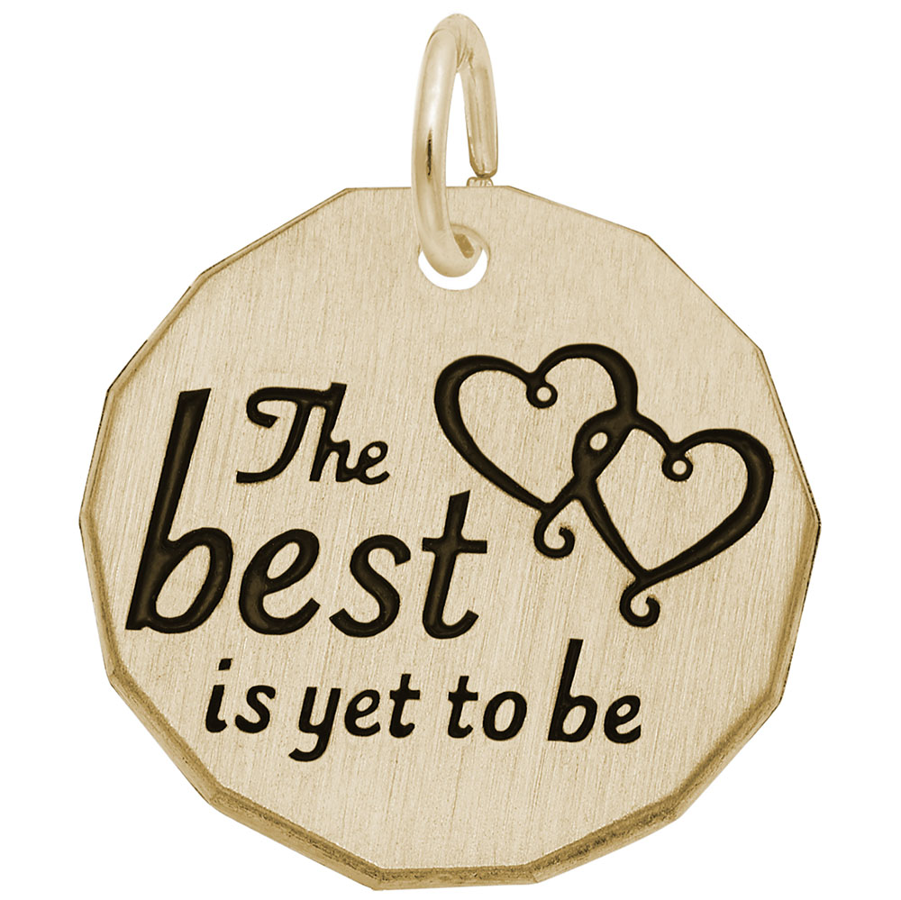 THE BEST IS YET TO BE